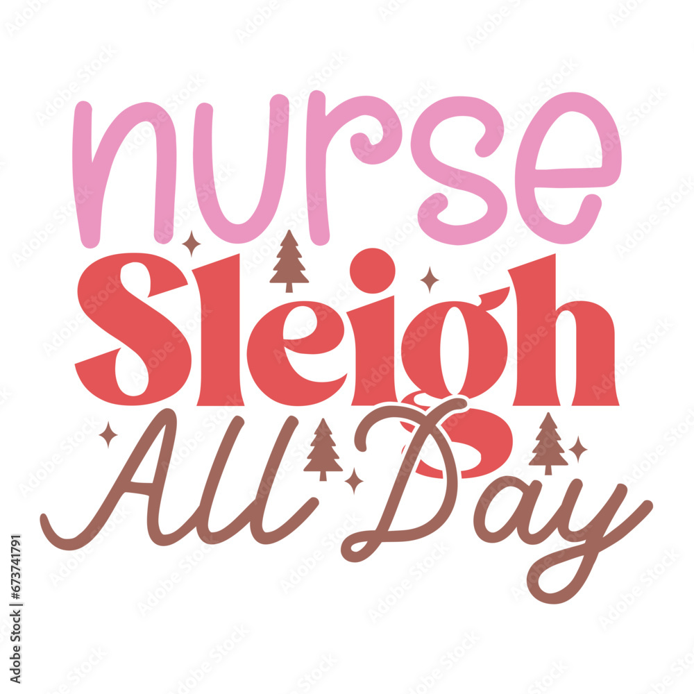 Nurse Sleigh All Day