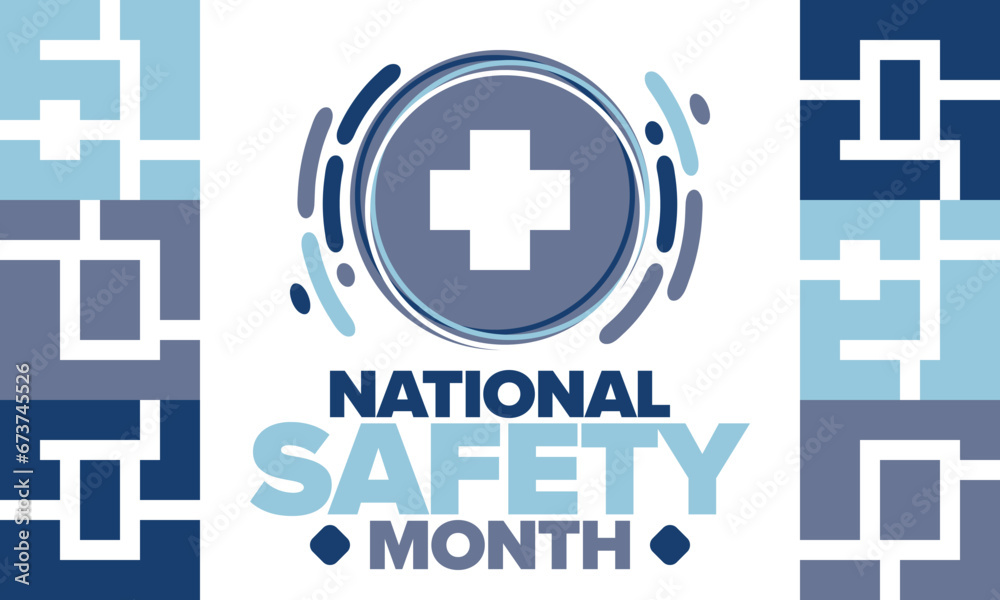 Obraz premium National Safety Month in June. Annual month-long celebrated in United States. Warning of unintentional injuries at work, at home, on the road. Safety concept. Poster, card, banner and background