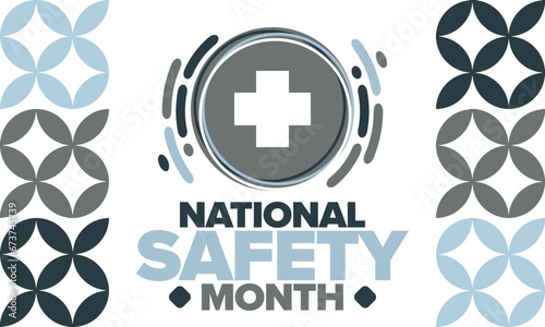National Safety Month in June. Annual month-long celebrated in United States. Warning of unintentional injuries at work, at home, on the road. Safety concept. Poster, card, banner and background