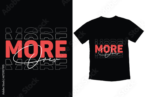 More Over Typography t-shirt Design , typography tshirt Design, Minimalist tee design.