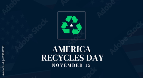America recycle day. Vector design of typography and recycling symbol for education, campaign, background, banner