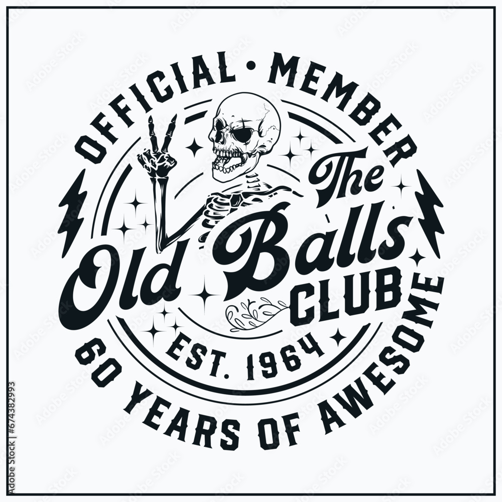 Obraz premium 60th birthday, Official Member The Old Balls Club , Est 1964, 60th, Birthday Vintage, Old Balls club, funny,skull,peace sign ,skeleton,happy birthday