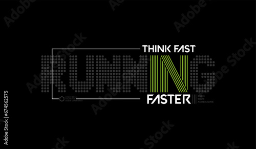 Think fast, running faster, abstract typography motivational quotes modern design slogan. Vector illustration graphics  print t shirt, apparel, background, poster, banner, postcard or social media 