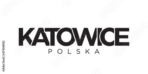 Katowice in the Poland emblem. The design features a geometric style, vector illustration with bold typography in a modern font. The graphic slogan lettering.