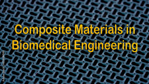 Composite Materials in Biomedical Engineering: Utilization of composites in tissue engineering, drug delivery, and medical diagnosti photo