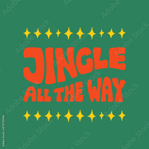 Jingle all the way groovy lettering. Vector flat christmas quote. Holiday poster, greeting card in retro groovy style
