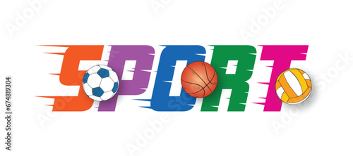 basketball, football, handball balls and sport word. colorful sport word and balls. sport word with speed effect