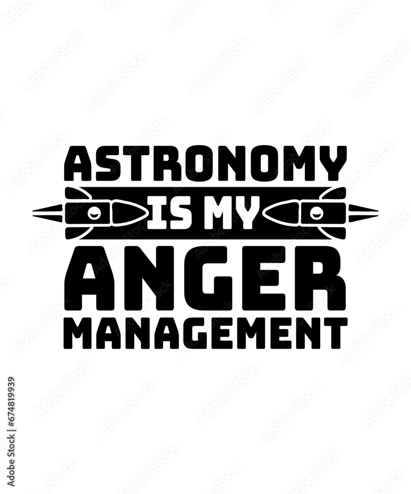 Astronomy Is My Anger Management svg design
