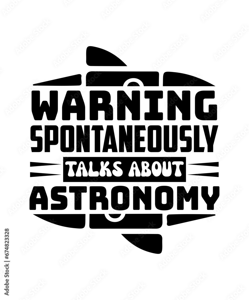 Warning Spontaneously Talks About Astronomy svg design Warning Spontaneously Talks About Astronomy svg design