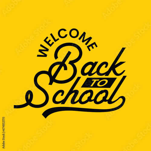 Welcome back to school typography vector illustration on yellow background. Concept of education. Welcome Back to School handwritten lettering template, poster, banner, greeting card.