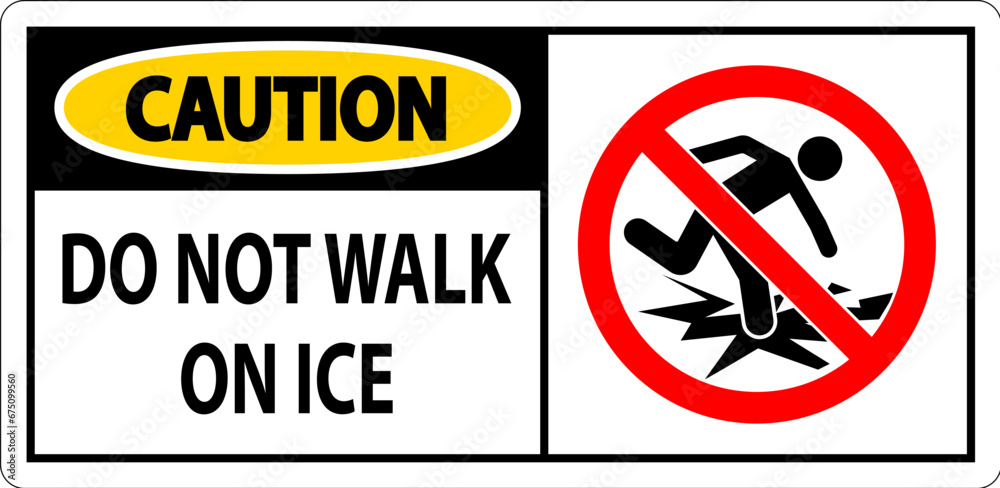 Caution Sign Do Not Walk On Ice Caution Sign Do Not Walk On Ice