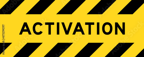 Yellow and black color with line striped label banner with word activation