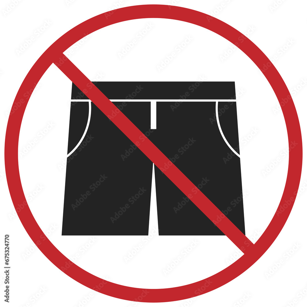 Printable sign of do not wear short pants in red circle crossed out ...