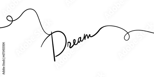 Dream line art vector lettering. Dream modern phrase handwritten vector calligraphy. Black paint lettering isolated on white background. Postcard, greeting card, t shirt print.