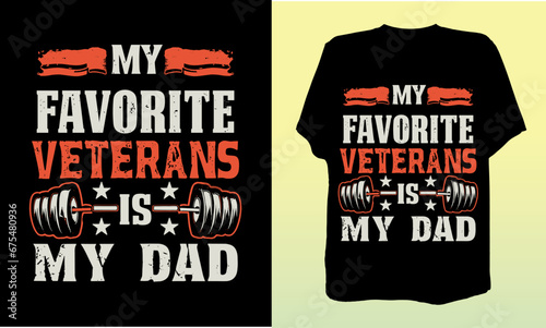 My Favorite Veteran is My Dad Veterans Day T-Shirt Vector photo