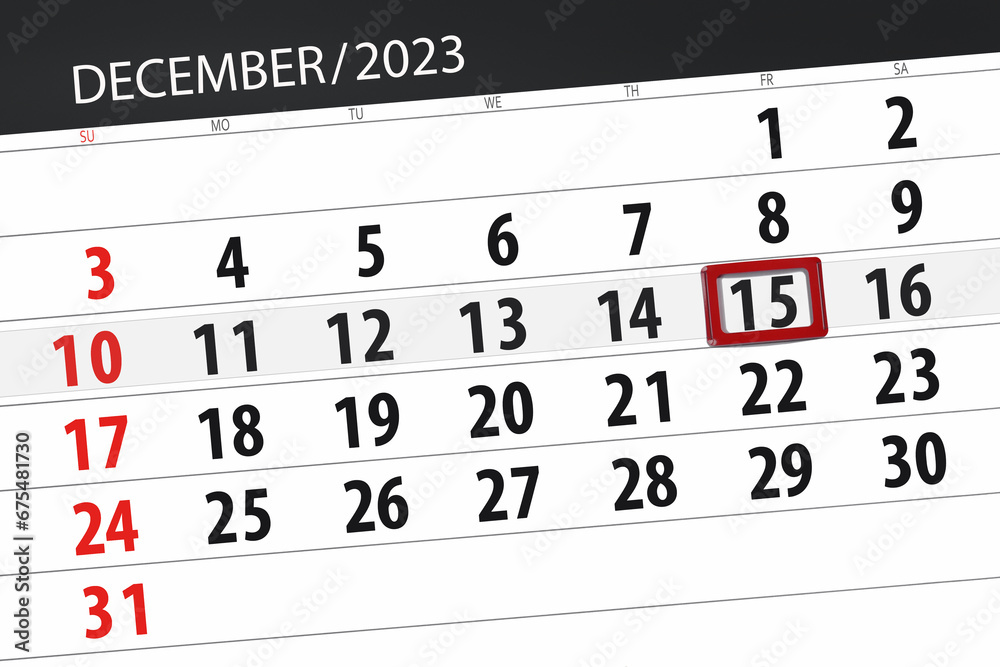 Fototapeta premium Calendar 2023, deadline, day, month, page, organizer, date, December, friday, number 15