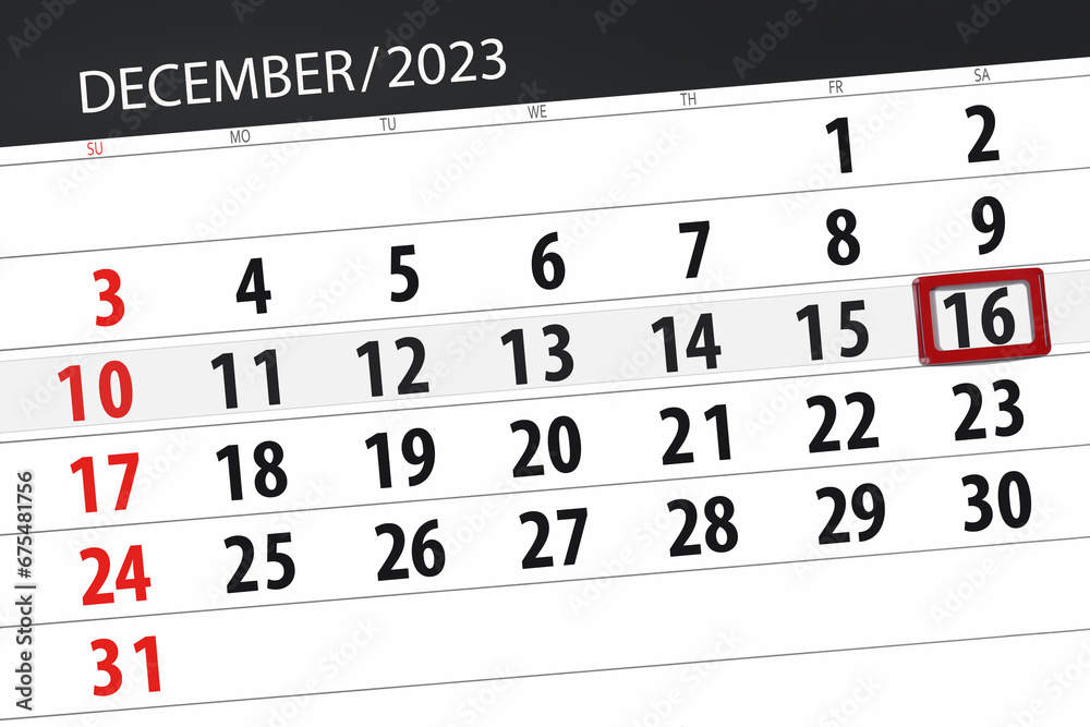Obraz premium Calendar 2023, deadline, day, month, page, organizer, date, December, saturday, number 16
