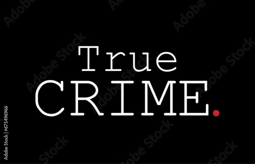 True Crime