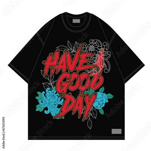 have a good day text effect with flower for streetwear design