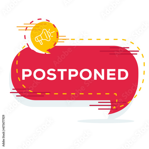 (Postponed) text written in speech bubble, Vector illustration.