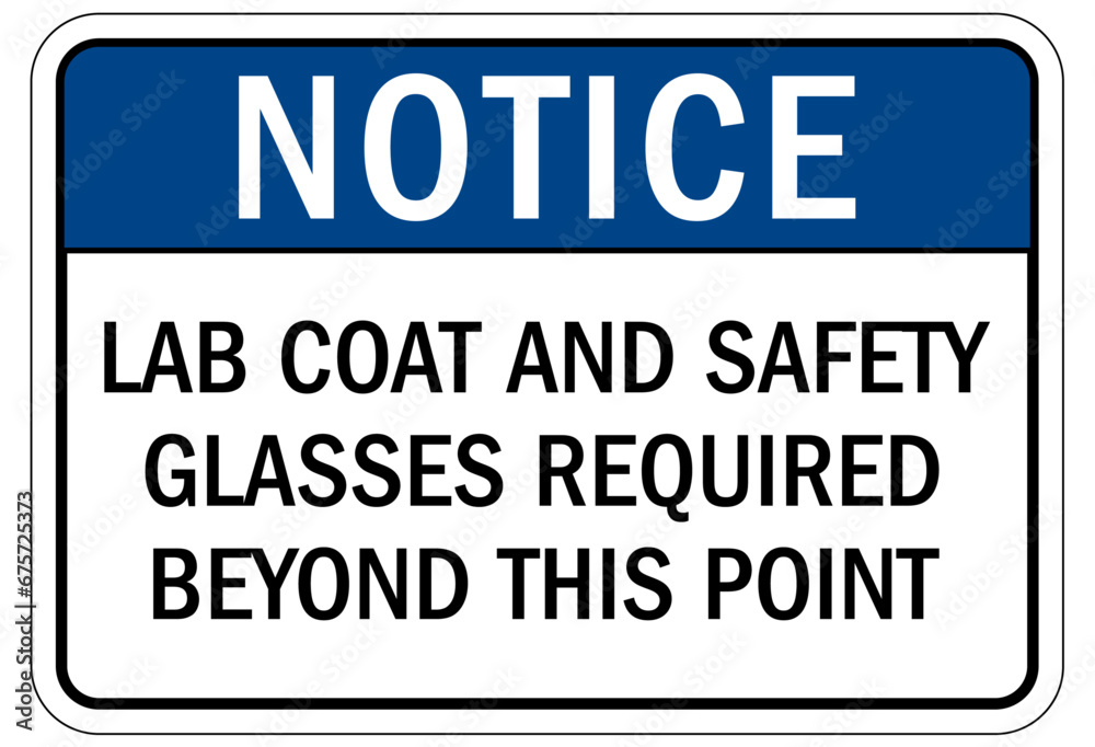 Wear lab coat sign lab coat and safety glasses required beyond this point