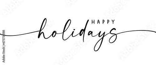 Happy holidays calligraphy phrase. Modern graphic vector greeting card. Christmas and New Year ink text illustration isolated on white. Hand lettering inscription to winter holiday design
