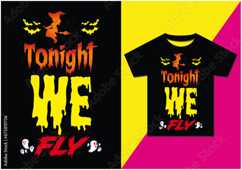 Tonight we fly t-shirt design, Typography modern T-shirt design for men and women, Modern, simple, lettering—vector file, Ready for print.