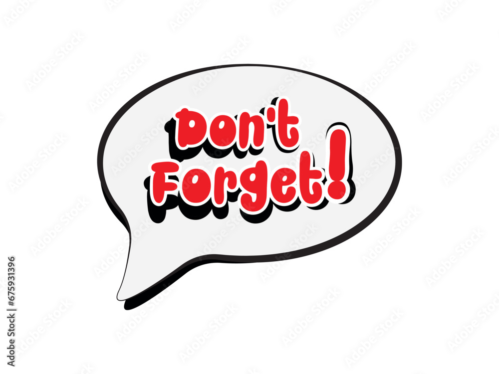 Don't forget sign on white background Don't forget sign on white background
