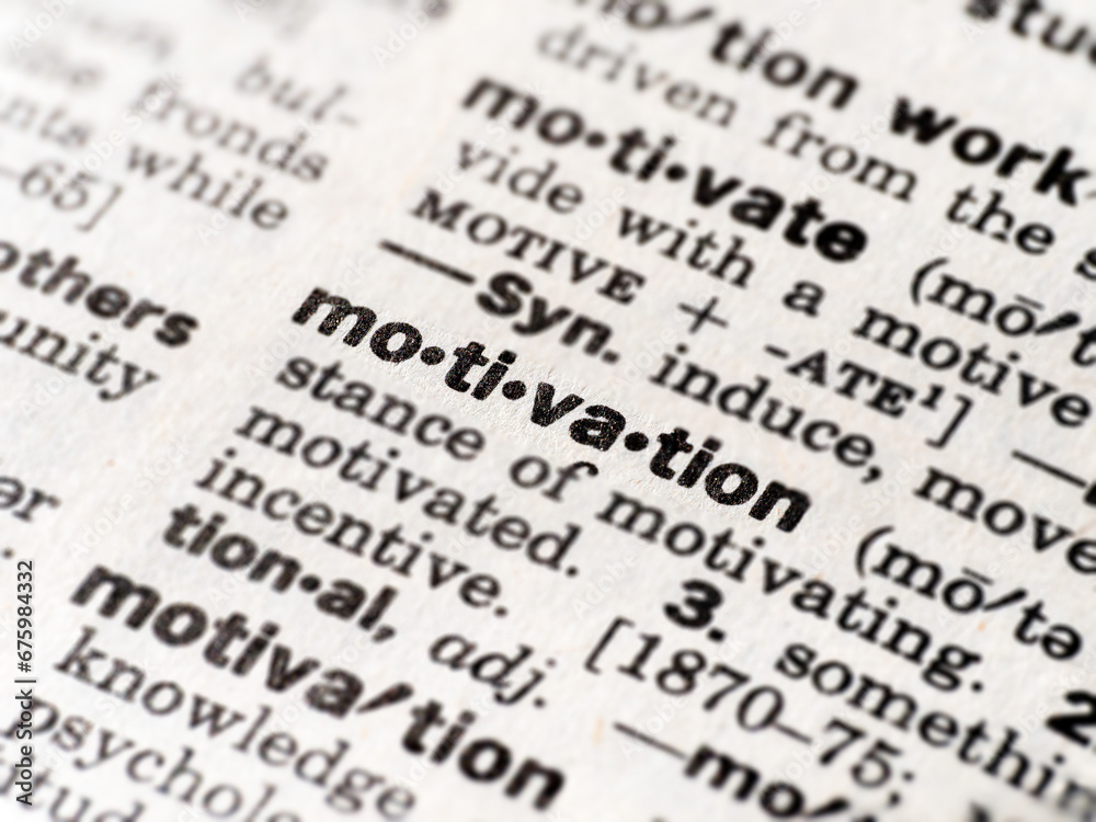 Closeup of the definition of the word motivation Closeup of the definition of the word motivation