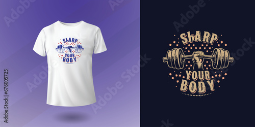 Sharp your body, t shirt design for gym center, Minimalistic T-shirt design vector sticker of fitness lover, creative and modern print concept.