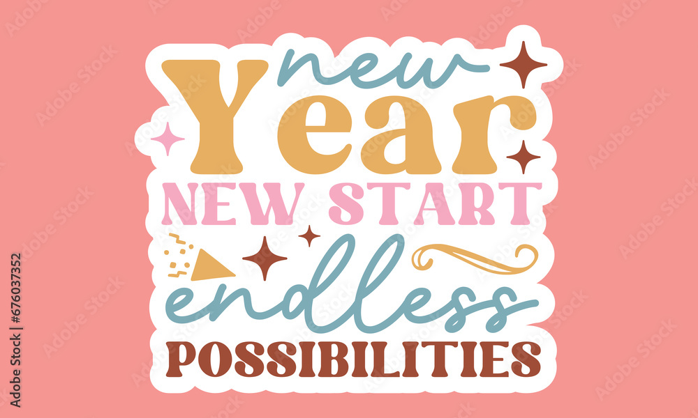 New year new start endless possibilities Stickers  Design