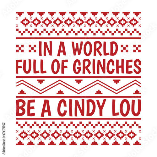 In A World Full Of Grinches Be A Cindy Lou Svg