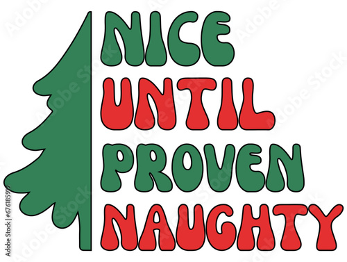 Nice Until Proven Naughty, Christmas Retro SVG Design