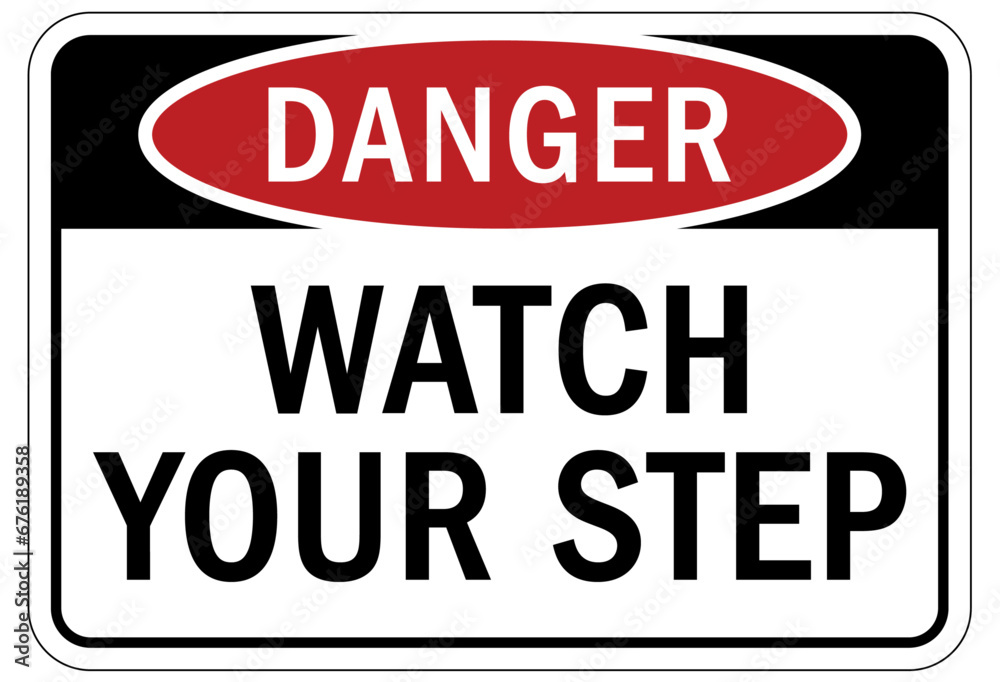 Watch your step warning sign and labels Watch your step warning sign and labels