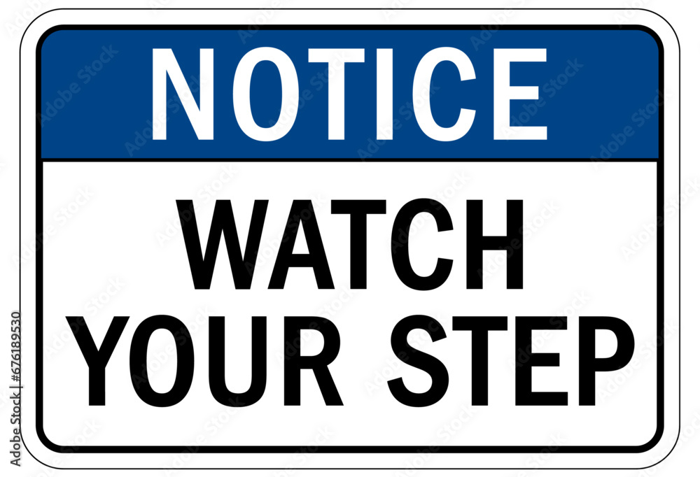Watch your step warning sign and labels Watch your step warning sign and labels