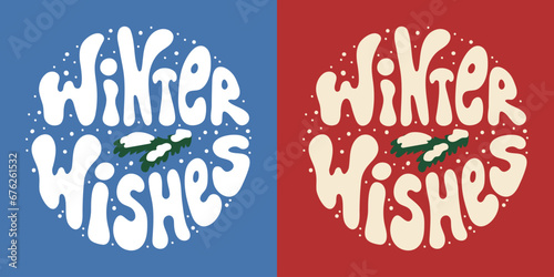 Retro groovy lettering Winter wishes with pine branch in blue red colors. Round slogan in vintage style 60s 70s. Trendy groovy print design for background, posters, cards, tshirts.