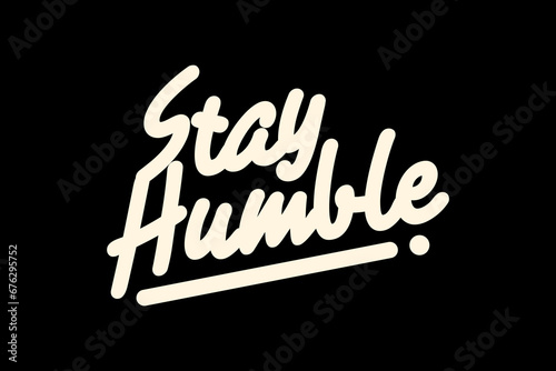 Streetwear Motivational stay humble quotes graphic tee templates vector design