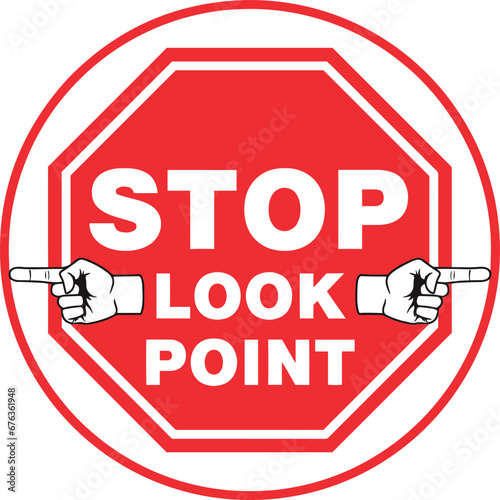 Stop look point sign