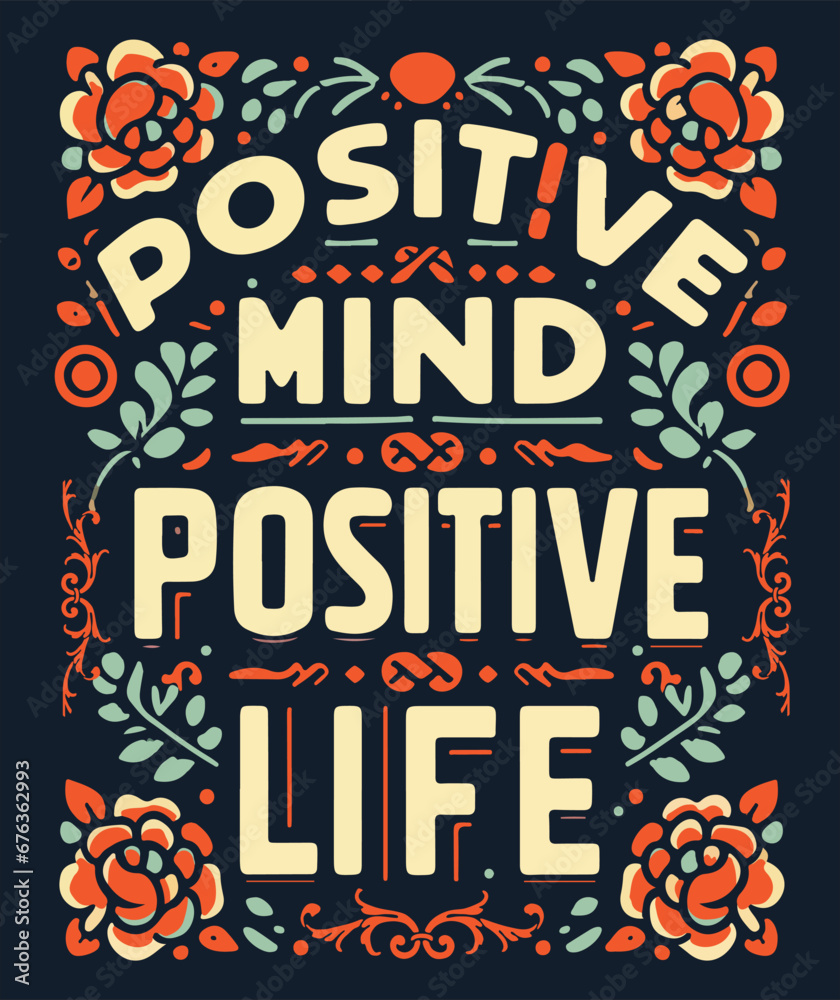 Positive mind positive positive life typography t shirt.