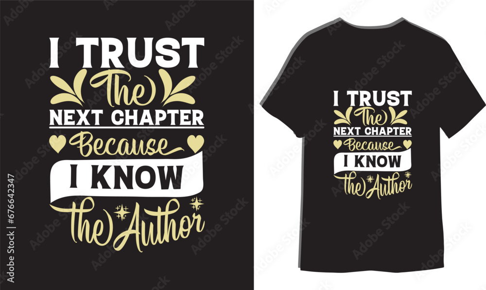 I trust the next chapter because I know the author Typography Vector Illustration for T-Shirt Design
