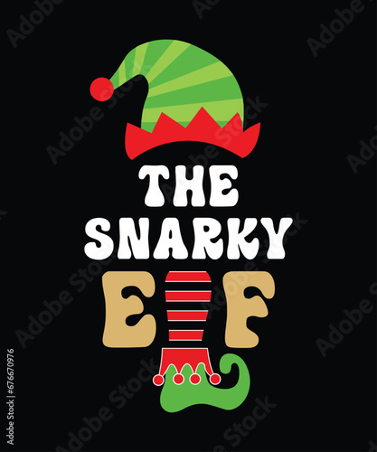 The Snarky Elf Merry Christmas shirts Print Template, Xmas Ugly Snow Santa Clouse New Year Holiday Candy Santa Hat vector illustration for Christmas hand lettered. photo