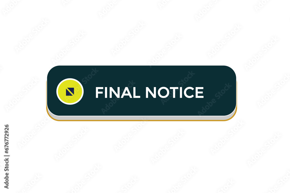new final notice website, click button, level, sign, speech, bubble banner,
new final notice website, click button, level, sign, speech, bubble banner,