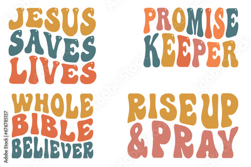 Jesus Saves Lives, Promise Keeper, Whole Bible Believer, Rise Up and Pray retro wavy SVG T-shirt designs photo