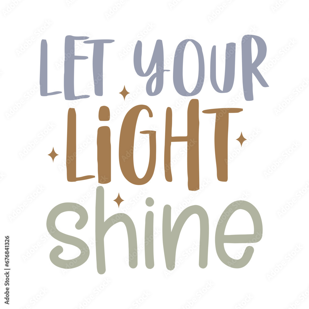 Let Your Light Shine Let Your Light Shine