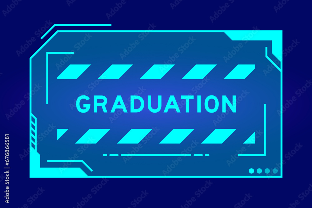 Blue color of futuristic hud banner that have word graduation on user interface screen on black background Blue color of futuristic hud banner that have word graduation on user interface screen on black background