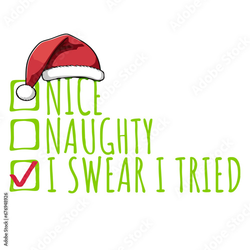 Nice Naughty I Swear I Tried Santa List Funny Christmas