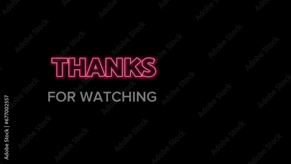 Thank You For Watching animation with neon light effect text and black background Thank You For Watching animation with neon light effect text and black background