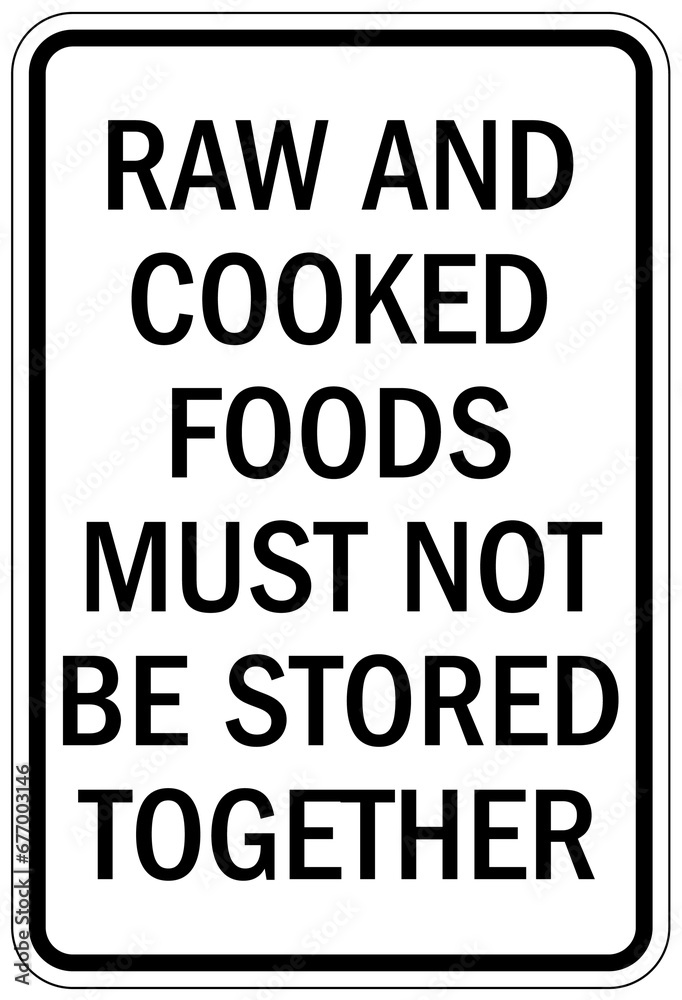 Food preparation and production sign and labels raw and cooked foods must not be stored together