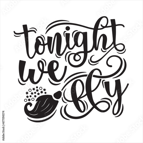 tonight we fly background inspirational positive quotes, motivational, typography, lettering design
