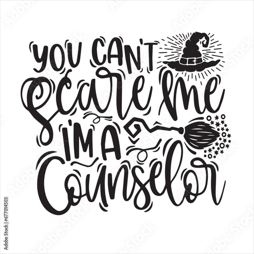 you can't scare me i'm a counselor logo inspirational positive quotes, motivational, typography, lettering design